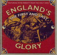 ENGLANDS GLORY - The First And Last