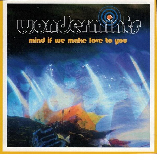WONDERMINTS - Mind If We Make Love to You