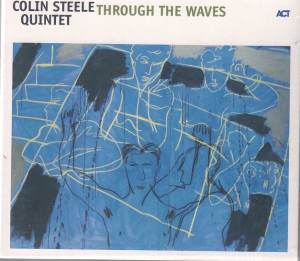 COLIN STEELE QUINTET - Through The Waves